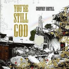 Godfrey Birtill-You re still god